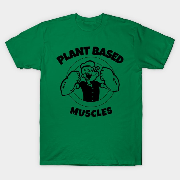 Powered by Plants Based Muscles Vegan Diet T-Shirt by RareLoot19